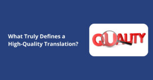 What Truly Defines a High-Quality Translation?